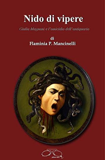 Nido di Vipere: Giulia Magnani e l'omicidio dell'antiquario (Pince-nez Vol. 7)